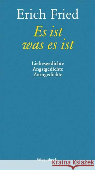 Es ist was es ist : Liebesgedichte, Angstgedichte, Zorngedichte Fried, Erich   9783803131188 Wagenbach