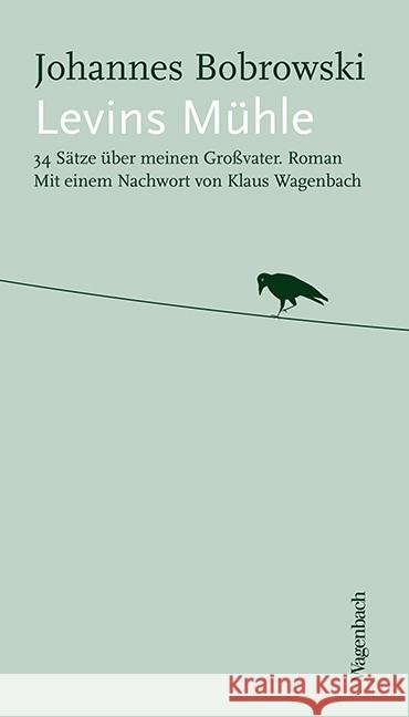 Levins Mühle : 34 Sätze über meinen Großvater. Roman. Nachwort: Wagenbach, Klaus Bobrowski, Johannes 9783803132741 Verlag Klaus Wagenbach GmbH