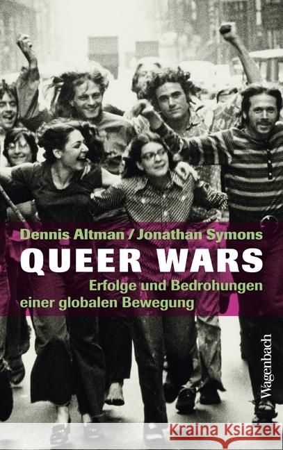Queer Wars : Erfolge und Bedrohungen einer globalen Bewegung Altman, Dennis; Symons, Jonathan 9783803136701 Wagenbach