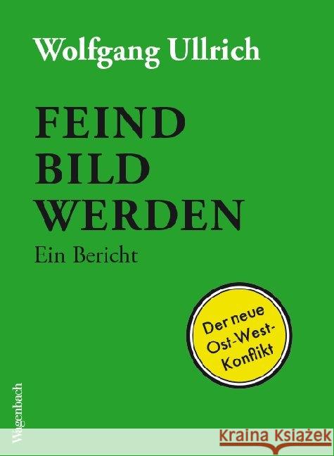 Feindbild werden Ullrich, Wolfgang 9783803137012 Wagenbach