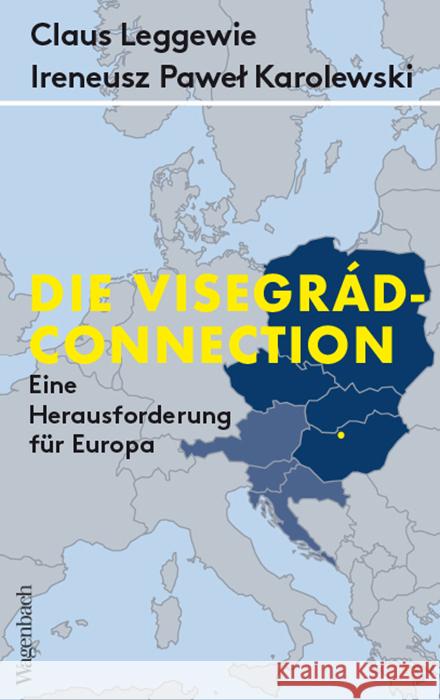 Die Visegrád-Connection Leggewie, Claus, Karolewski, Ireneusz Pawel 9783803137104 Wagenbach