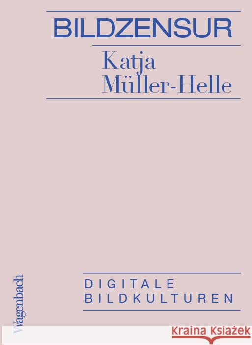 Bildzensur Müller-Helle, Katja 9783803137142 Wagenbach