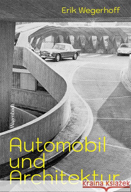 Automobil und Architektur Wegerhoff, Erik 9783803137333