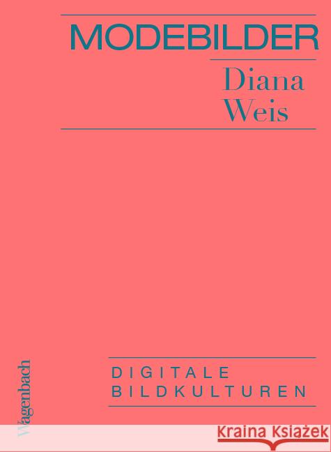 Modebilder - Komplett überarbeitete Neuausgabe Weis, Diana 9783803137432 Wagenbach