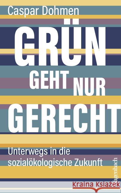 Grün geht nur gerecht Dohmen, Caspar 9783803137586