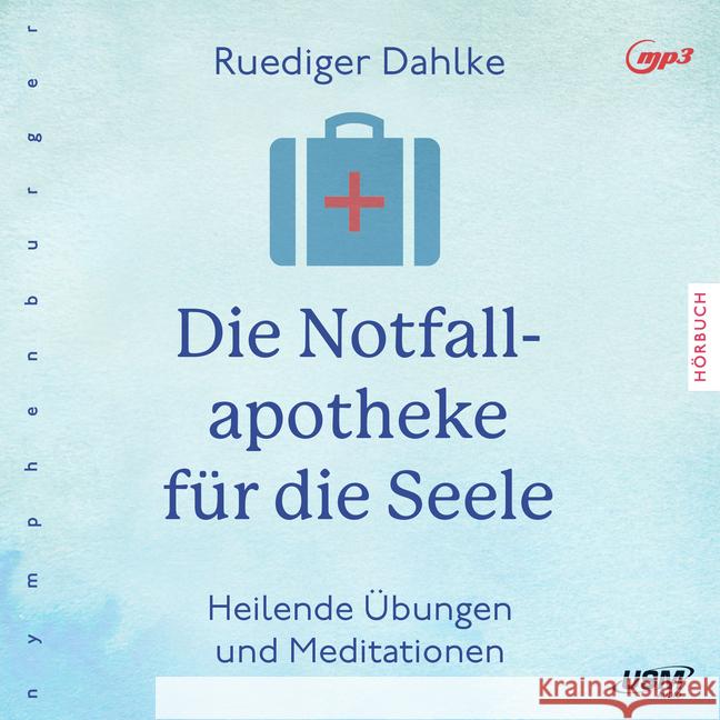 Die Notfallapotheke für die Seele, 1 MP3-CD : Heilende Übungen und Meditationen Dahlke, Ruediger 9783803292100