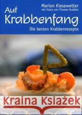 Auf Krabbenfang : Die besten Krabbenrezepte Kiesewetter, Marion Ruddies, Thomas  9783804211889