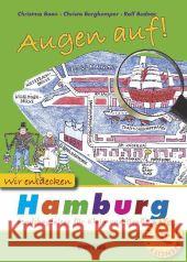 Augen auf! Wir entdecken Hamburg : Stadtbegleiter für Klein und Groß Boon, Christma Bergkemper, Christa Bednar, Ralf 9783804211896 Boyens Buchverlag