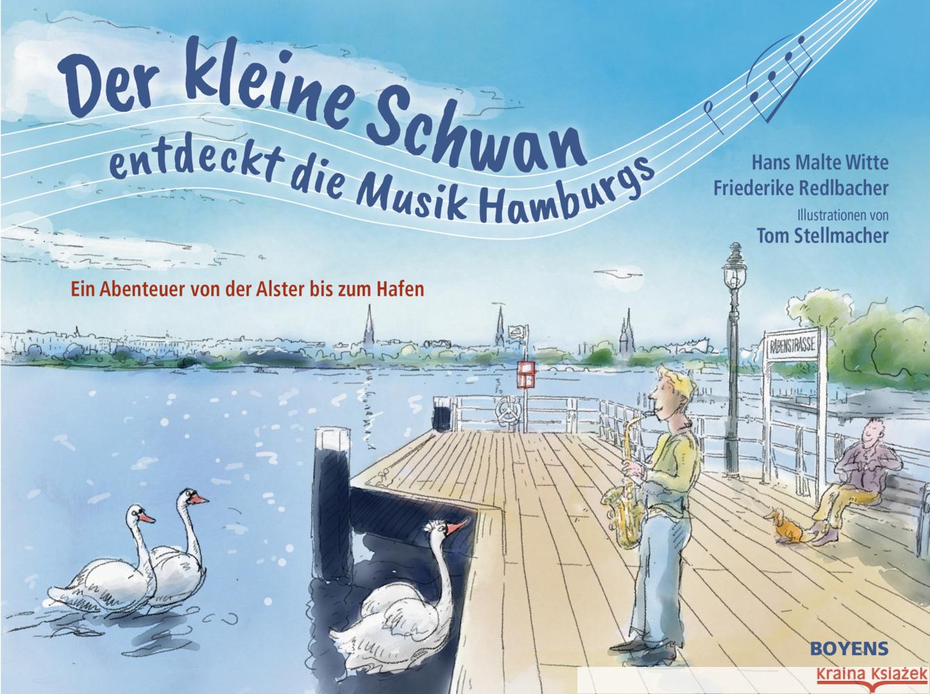 Der kleine Schwan und die Musik Hamburgs Witte, Hans Malte, Redlbacher, Friederike Dr. 9783804215900