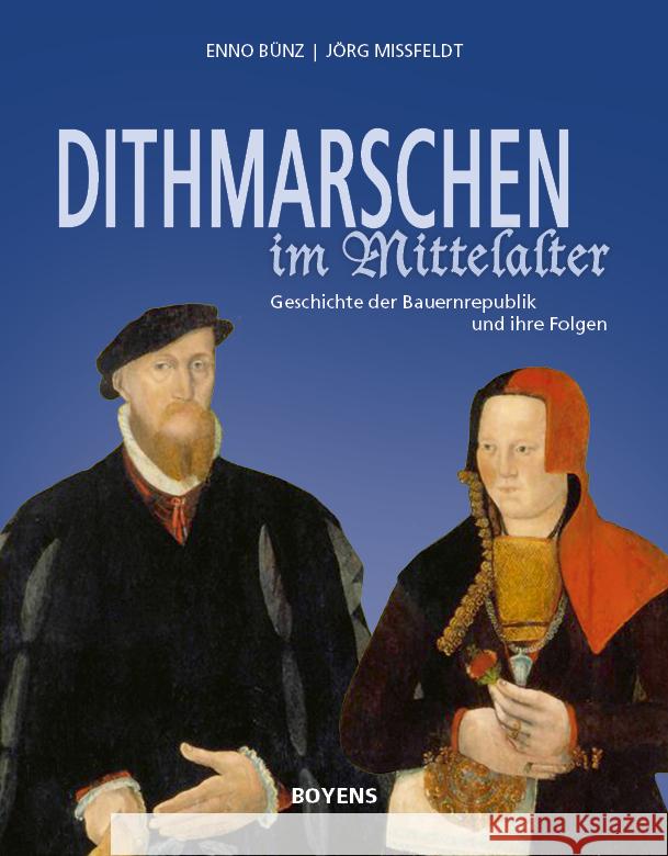 Dithmarschen im Mittelalter Bünz, Enno, Mißfeldt, Jörg Dr. 9783804215924