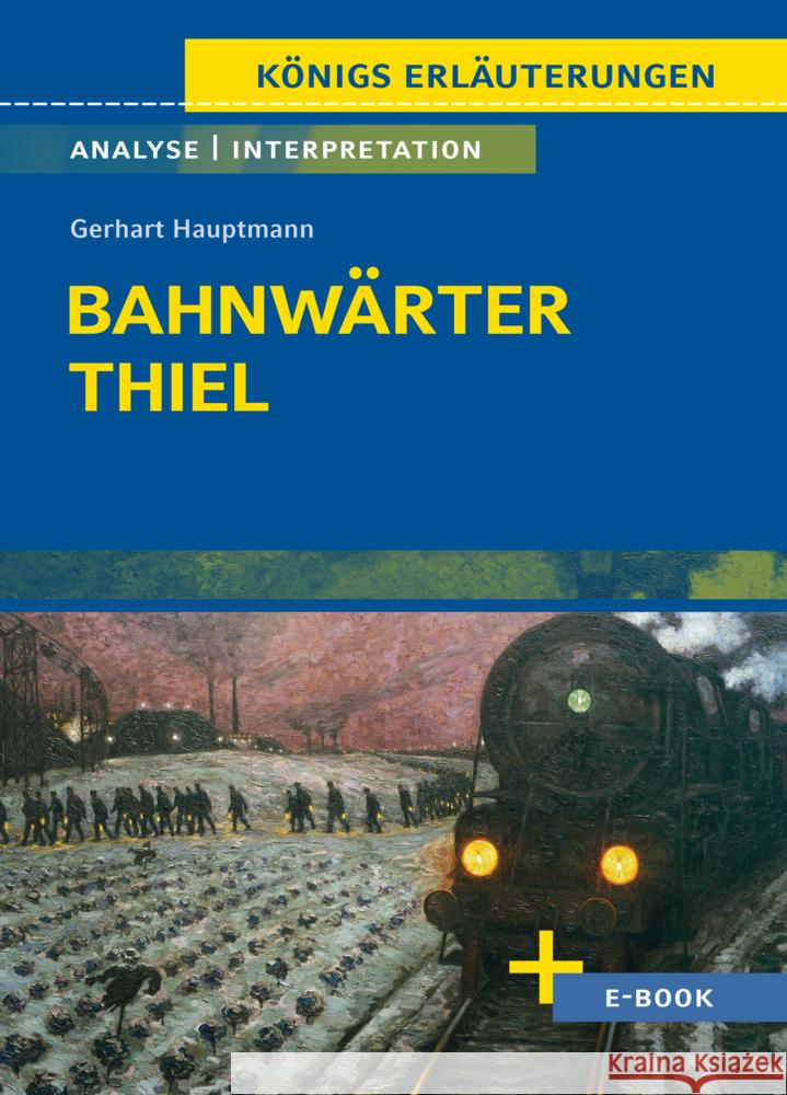 Bahnwärter Thiel von Gerhart Hauptmann - Textanalyse und Interpretation Hauptmann, Gerhart 9783804421004