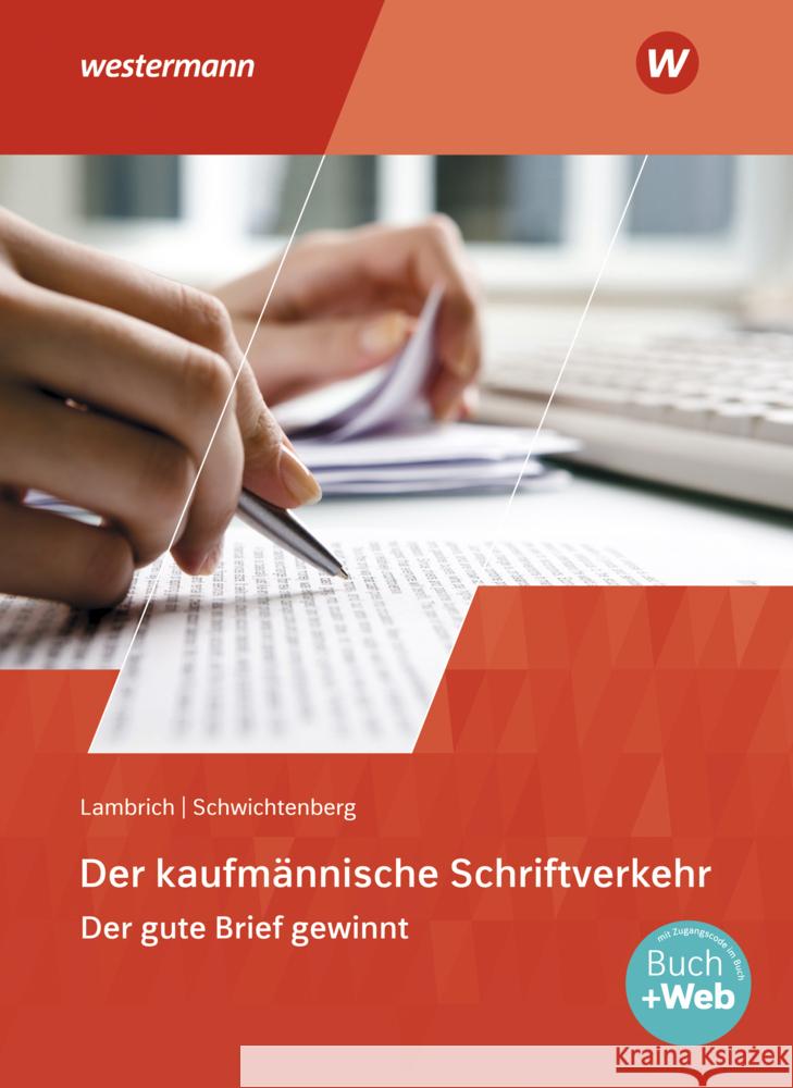 Der kaufmännische Schriftverkehr : Der gute Brief gewinnt: Schülerband. Mit Online-Zugang Schwichtenberg, Klaus-Winfried; Lambrich, Margit 9783804545526