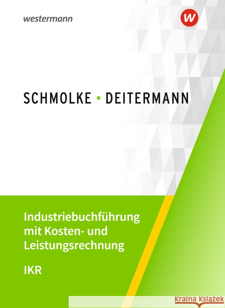 Industriebuchführung mit Kosten- und Leistungsrechnung - IKR Flader, Björn, Deitermann, Manfred, Rückwart, Wolf-Dieter 9783804577183 Winklers