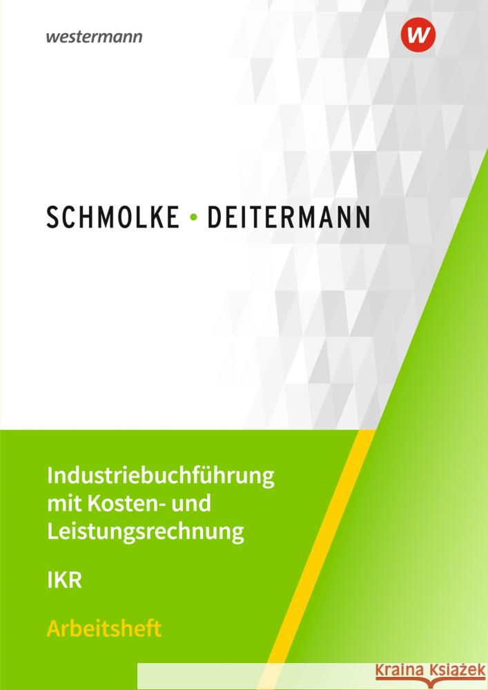 Industriebuchführung mit Kosten- und Leistungsrechnung - IKR Flader, Björn, Deitermann, Manfred, Rückwart, Wolf-Dieter 9783804577206 Winklers