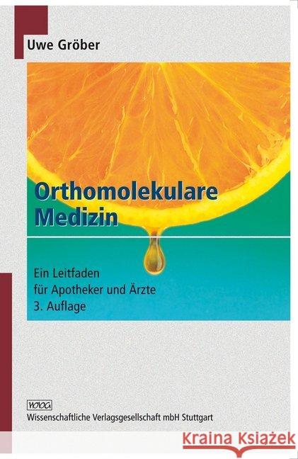 Orthomolekulare Medizin : Ein Leitfaden für Apotheker und Ärzte Gröber, Uwe   9783804719279 Wissenschaftliche Verlagsges.