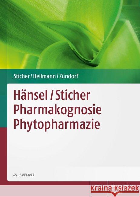 Hänsel/ Sticher Pharmakognosie Phytopharmazie Sticher, Otto; Heilmann, Jörg; Zündorf, Ilse 9783804731448 Wissenschaftliche Verlagsgesellschaft