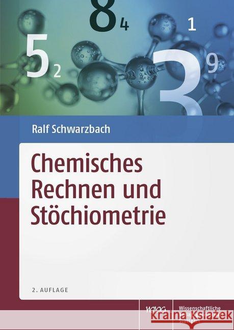 Chemisches Rechnen und Stöchiometrie Schwarzbach, Ralf 9783804735156