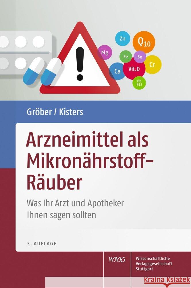 Arzneimittel als Mikronährstoff-Räuber Gröber, Uwe, Kisters, Klaus 9783804743281 Wissenschaftliche Verlagsgesellschaft Stuttga