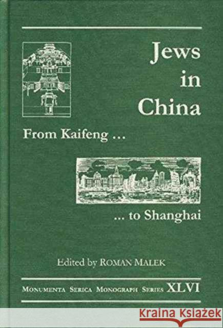 From Kaifeng to Shanghai: Jews in China Malek, Roman 9783805004541