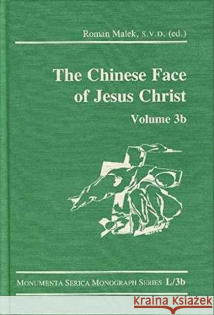 The Chinese Face of Jesus Christ: Volume 3b Roman Malek   9783805005425 Steyler Verlagsbuchhandlung GmbH