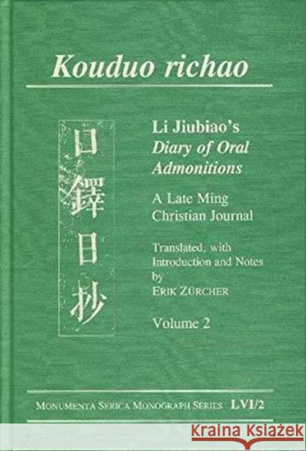 Kouduo Richao. Li Jiubiao's Diary of Oral Admonitions. a Late Ming Christian Journal: Translated, with Introduction and Notes by Erik Zürcher Zürcher, Erik 9783805005432 Steyler Verlagsbuchhandlung GmbH