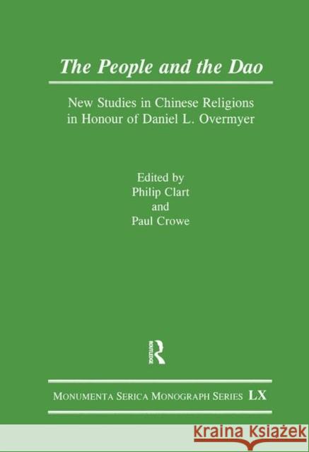 The People and the DAO: New Studies in Chinese Religions in Honour of Daniel L. Overmyer Clart, Philip 9783805005579 Steyler Verlagsbuchhandlung GmbH