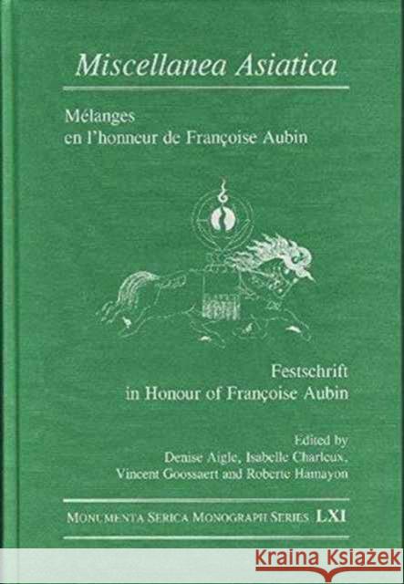 Miscellanea Asiatica: Mélanges En l'Honneur de Françoise Aubin Aigle, Denise 9783805005685 Steyler Verlagsbuchhandlung GmbH