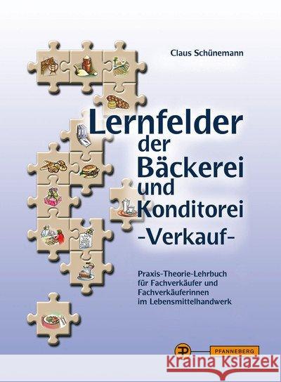 Lernfelder der Bäckerei und Konditorei - Verkauf, m. CD-ROM : Praxis-Theorie-Lehrbuch für Fachverkäufer und Fachverkäuferinnen im Lebensmittelhandwerk Schünemann, Claus 9783805707510 Pfanneberg