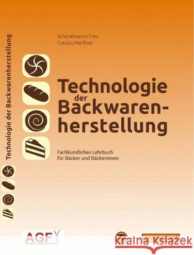 Technologie der Backwarenherstellung : Fachkundliches Lehrbuch für Bäcker und Bäckerinnen Schünemann, Claus 9783805707619 Pfanneberg