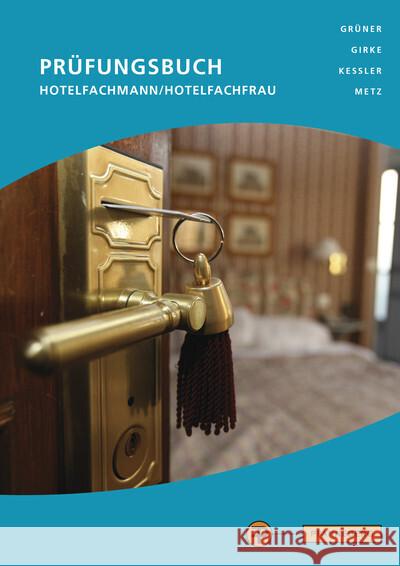 Prüfungsbuch Hotelfachmann/Hotelfachfrau : Prüfungswissen Hotel - Restaurant - Küche Girke, Uwe; Grüner, Hermann; Kessler, Thomas 9783805708104 Pfanneberg