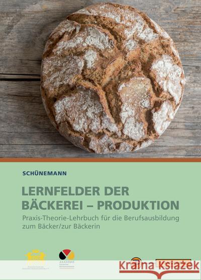Lernfelder der Bäckerei - Produktion Schünemann, Claus 9783805708135 Pfanneberg
