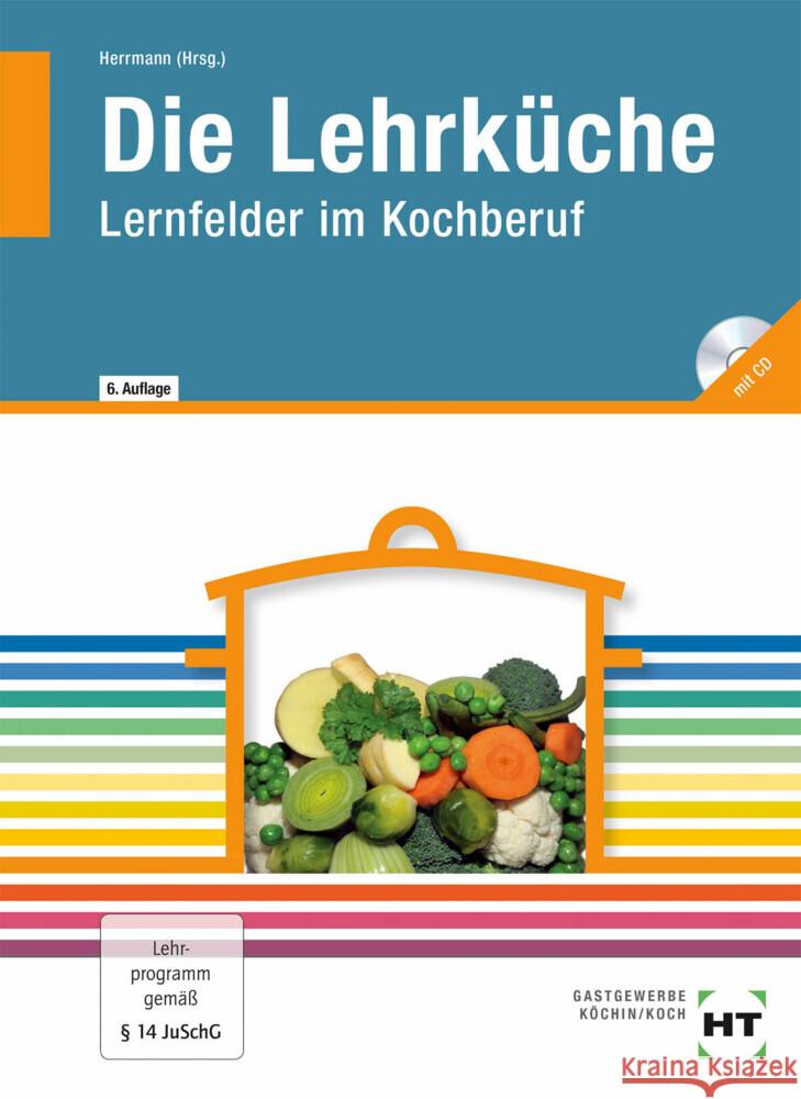 Die Lehrküche, m. CD-ROM Herrmann, F. Jürgen, Nothnagel, Dieter, Nothnagel, Thea 9783805709163