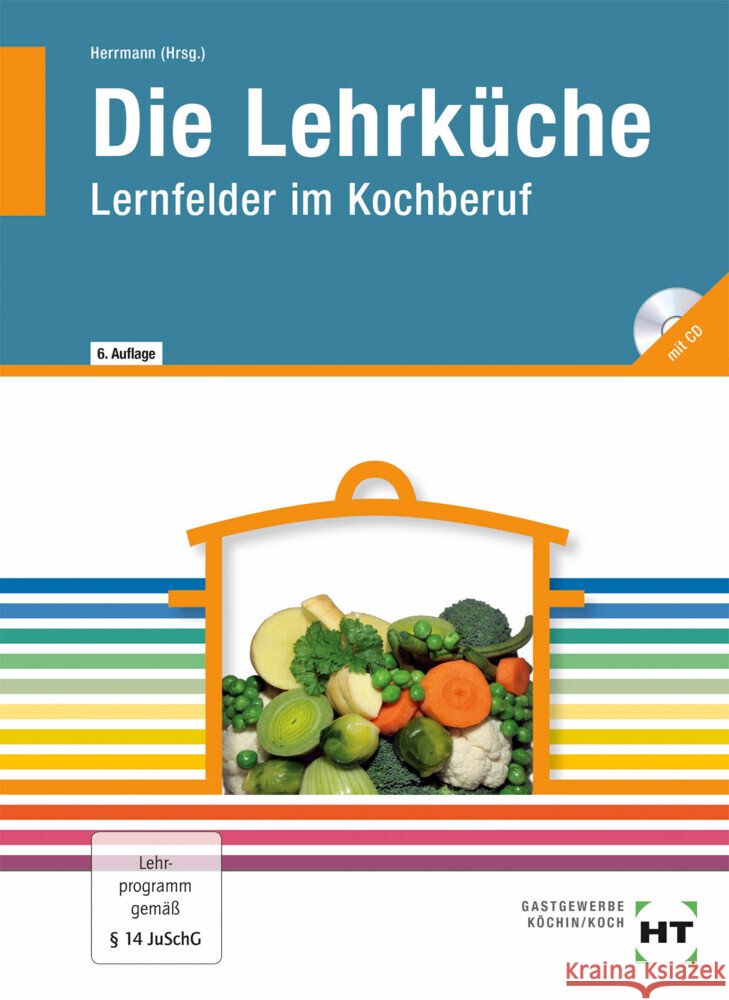 Die Lehrküche, m. CD-ROM Herrmann, F. Jürgen, Nothnagel, Dieter, Nothnagel, Thea 9783805709163