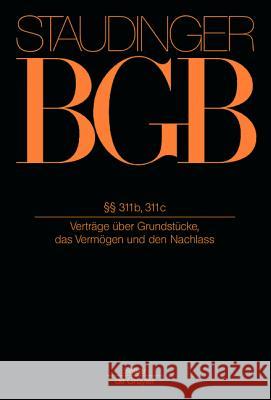 §§ 311b, 311c: (Verträge Über Grundstücke, Das Vermögen Und Den Nachlass) Schumacher, Robert 9783805911122 Sellier & Co