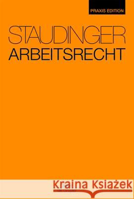 Arbeitsrecht: Staudinger Praxis Edition Georg Annu 9783805911405 Sellier & Co