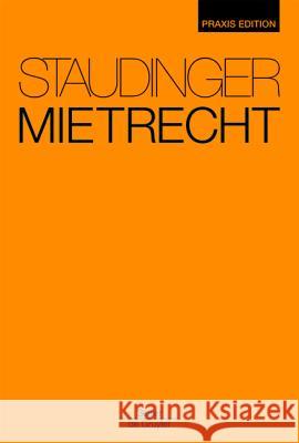 Mietrecht: Staudinger Praxis Edition Volker Emmerich 9783805911412