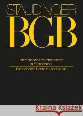 Internationales Verfahrensrecht in Ehesachen Band 1: (Europäisches Recht: Brüssel Iia-Vo) Spellenberg, Ulrich 9783805911580 Sellier