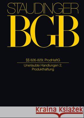 §§ 826-829; Prodhaftg: (Unerlaubte Handlungen 2, Produkthaftung) Oechsler, Jürgen 9783805911672 Sellier & Co