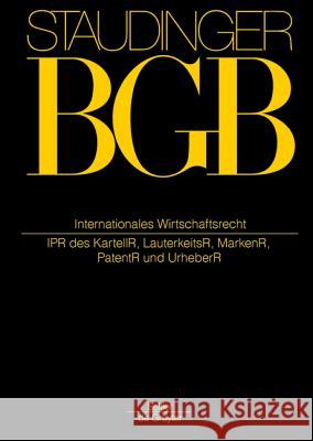 Internationales Wirtschaftsrecht: (Ipr Des Kartell-, Lauterkeits-, Marken-, Patent- Und Urheberrechts) Fezer, Karl-Heinz 9783805911931 Walter de Gruyter