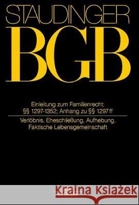 Einleitung Zum Familienrecht; §§ 1297-1352; Anh Zu §§ 1297 Ff: (Eheschließung, Faktische Lebensgemeinschaft) Voppel, Reinhard 9783805912617 De Gruyter (JL)