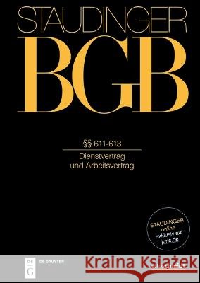 §§ 611-613: (Dienstvertrag Und Arbeitsvertrag) Fischinger, Philipp S. 9783805913478 Otto Schmidt/de Gruyter