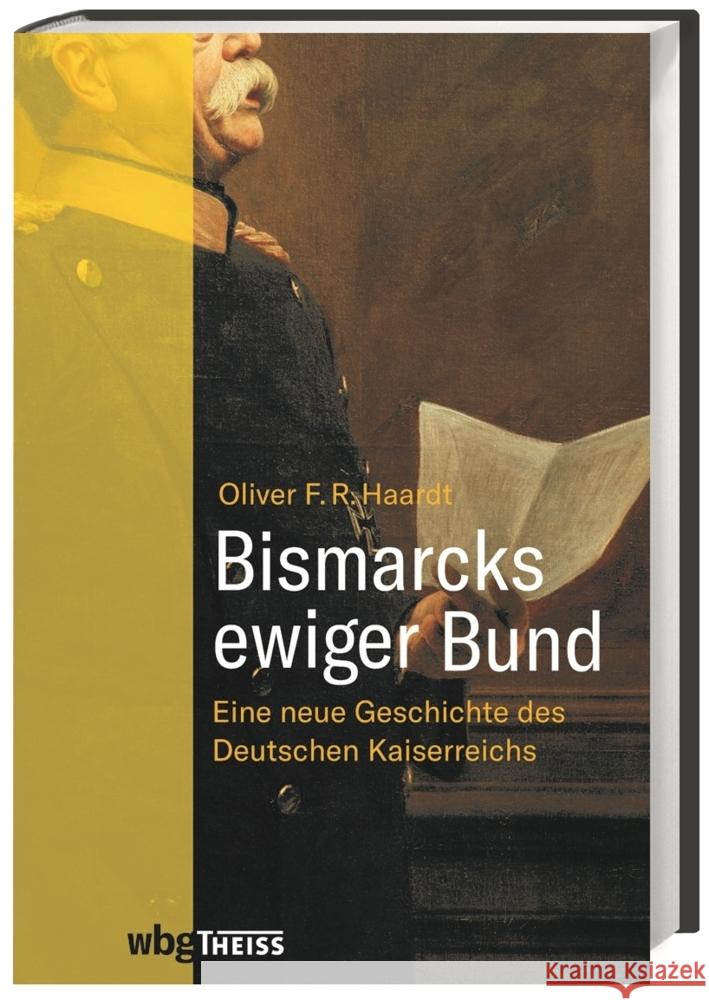 Bismarcks ewiger Bund Haardt, Oliver 9783806241792 WBG Theiss