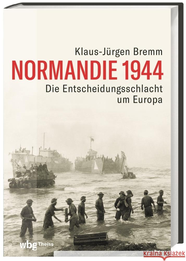 Normandie 1944 Bremm, Klaus-Jürgen 9783806244885 WBG Theiss