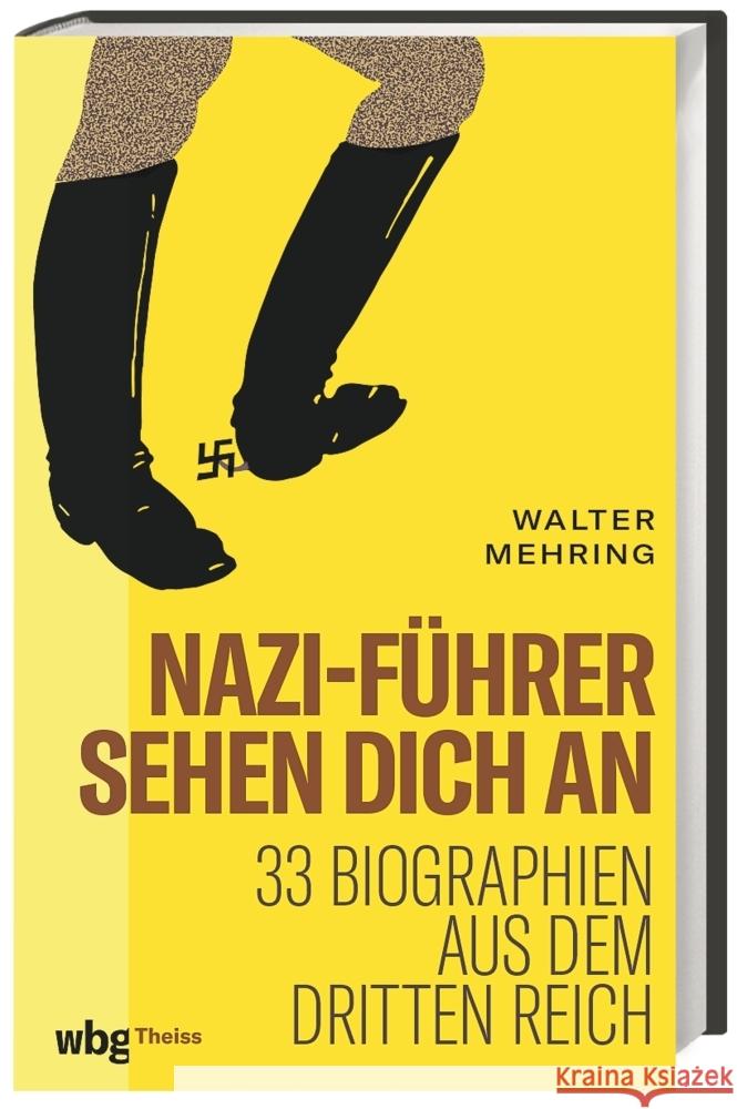 Nazi-Führer sehen dich an Mehring, Walter 9783806245745 WBG Theiss