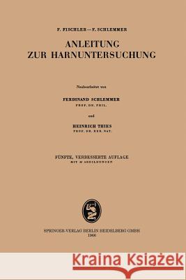 Anleitung Zur Harnuntersuchung Franz Fischler Ferdinand Schlemmer F. Fischler 9783807002613 Springer