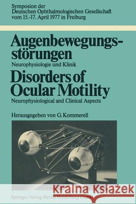 Augenbewegungsstörungen / Disorders of Ocular Motility: Neurophysiologie Und Klinik / Neurophysiological and Clinical Aspects Kommerell, G. 9783807003030 Springer