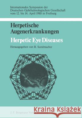 Herpetische Augenerkrankungen: Herpetic Eye Diseases Sundmacher, R. 9783807003245 Springer