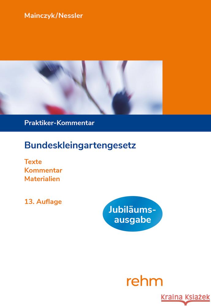 Bundeskleingartengesetz Mainczyk, Lorenz, Nessler, Patrick R. 9783807328348 rehm