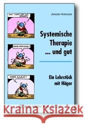 Systemische Therapie . . . und gut : Ein Lehrstück mit Hägar Hargens, Jürgen   9783808005378