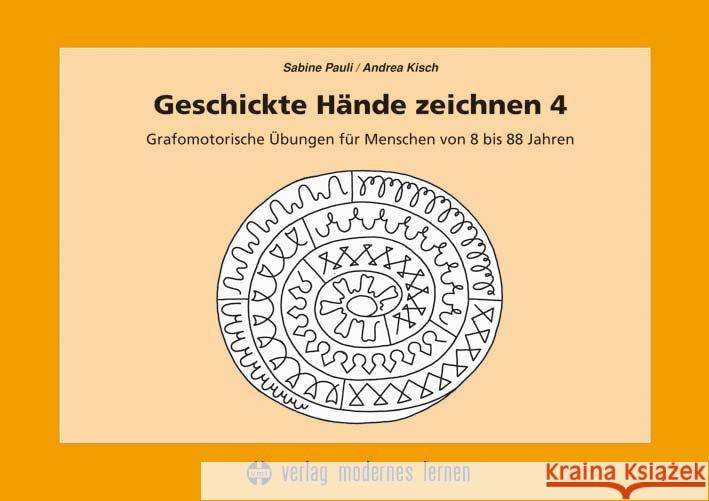 Geschickte Hände zeichnen. Tl.4 : Grafomotorische Übungen für Menschen von 8 bis 88 Jahren Pauli, Sabine; Kisch, Andrea 9783808006689